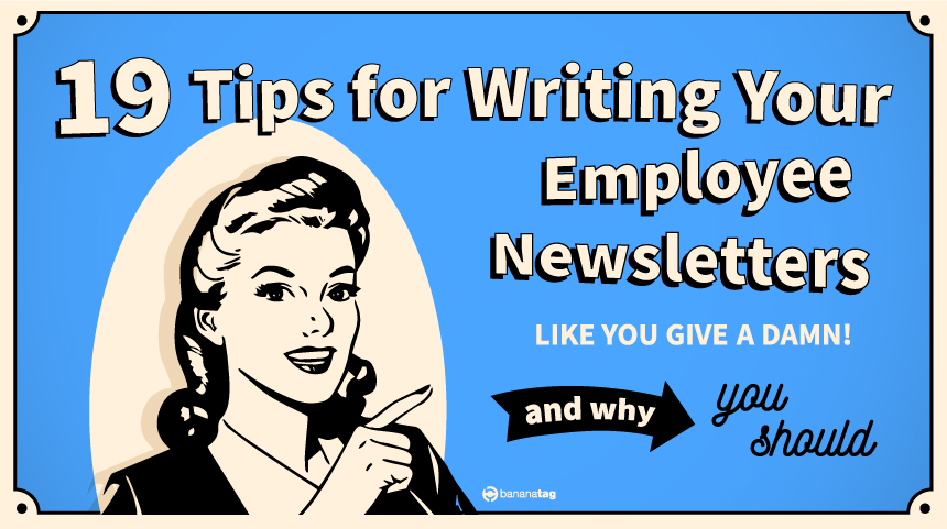 19 Tips for Writing Your Employee Newsletter Like You Give a Damn (and Why You Should)