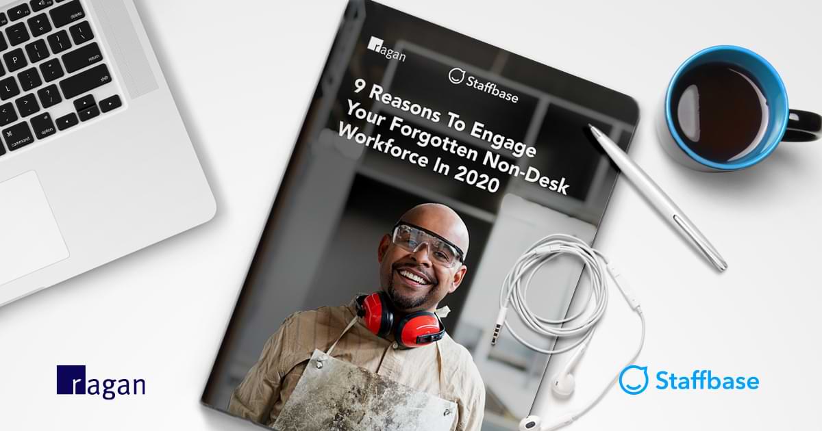 9 Reasons To Engage Your Forgotten Non Desk Workforce