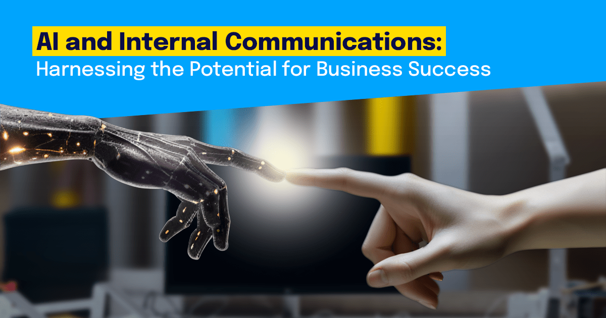 AI and Internal Communications: Harnessing the Potential for Business Success