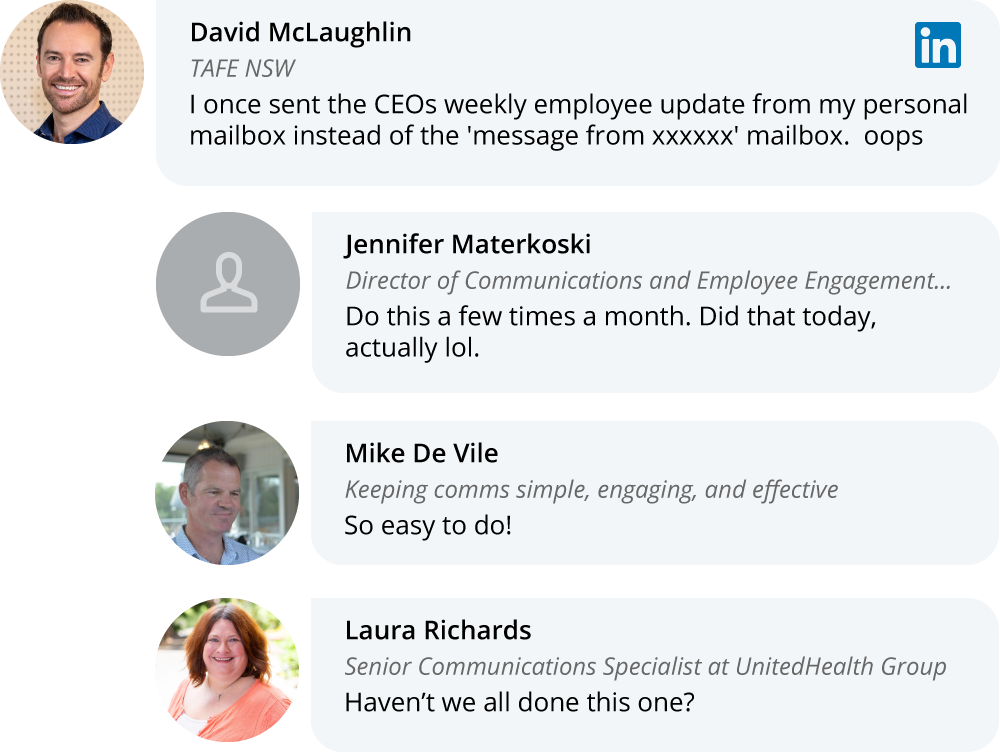 David McLaughlin on LinkedIn: I once sent the CEOs weekly employee update from my personal mailbox instead of the "message from xxxxx" mailbox. Oops.