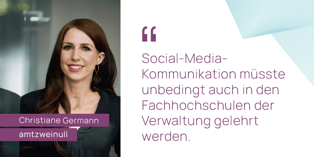 Zitat von Christiane Germann: Social-Media-Kommunikation müsste in den Fachhochschulen der Verwaltung gelehrt werden.
