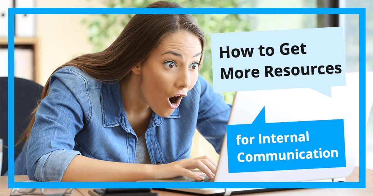 How To Get More Resources For Internal Comms Communications Video 4