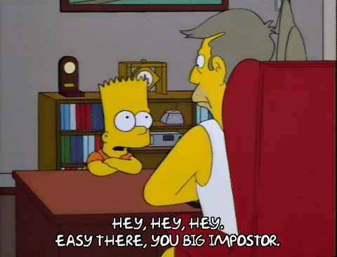 Principal Sklnner of the Simpsons has presumably overcome imposter syndrome.