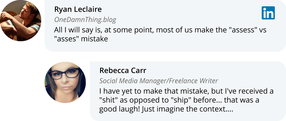 Ryan Leclaire on LinkedIn: All I will say is, at some point, most of us make the "assess" vs "asses" mistake.